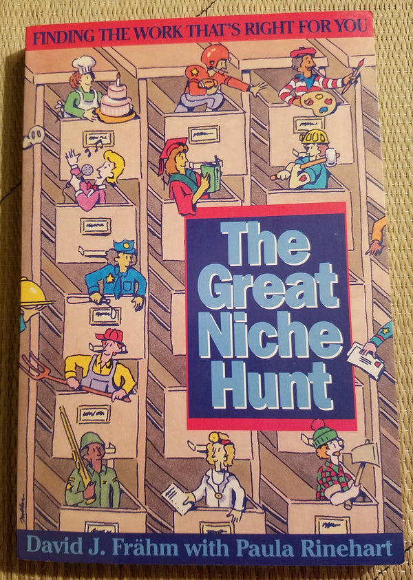 Book cover of Great Niche Hunt: Finding the Work That's Right for You by David J. Frahm, Paula Rinehart