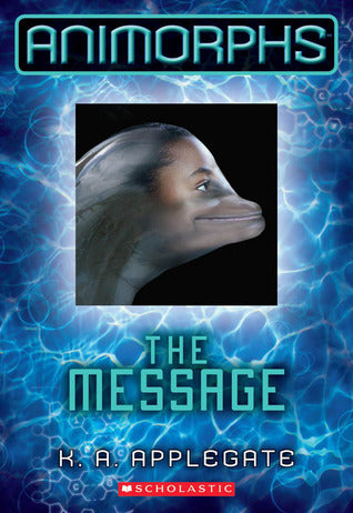 Book cover of The Message by K.A. Applegate, Katherine Applegate