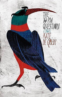 Book cover of The 10pm Question by Kate De Goldi, Sarah Maxey