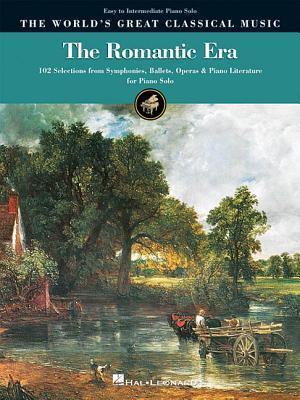 Book cover of The Romantic Era: 102 Selections From Symphonies, Balletts, Operas, And Piano Literature For Piano Solo by Anonymous