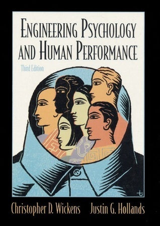 Book cover of Engineering Psychology and Human Performance by Christopher D. Wickens, Justin G. Hollands