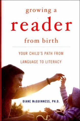 Book cover of Growing a Reader From Birth: Your Child's Path From Language To Literacy by Diane Mcguinness