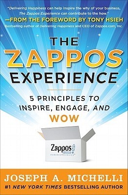 Book cover of The Zappos Experience: 5 Principles To Inspire, Engage, And WOW by Joseph A. Michelli