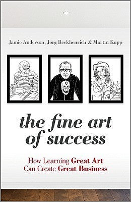 Book cover of The Fine Art Of Success by Jamie     Anderson, Jörg Reckhenrich, Martin Kupp