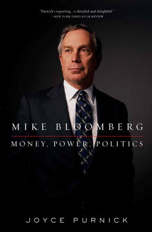 Book cover of Mike Bloomberg: Money, Power, Politics by Joyce Purnick