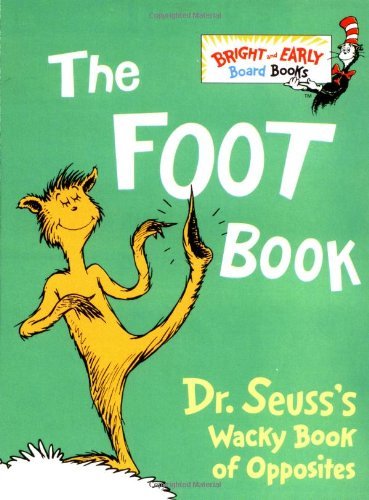 Book cover of The Foot Book: Dr. Seuss's Wacky Book of Opposites by Dr. Seuss