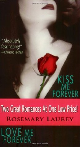 Book cover of Kiss Me Forever / Love Me Forever by Rosemary Laurey
