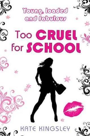 Book cover of Too Cruel For School by Kate Kingsley