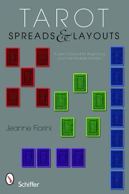 Book cover of Tarot Spreads And Layouts: A User's Manual For Beginning And Intermediate Readers by Jeanne Fiorini