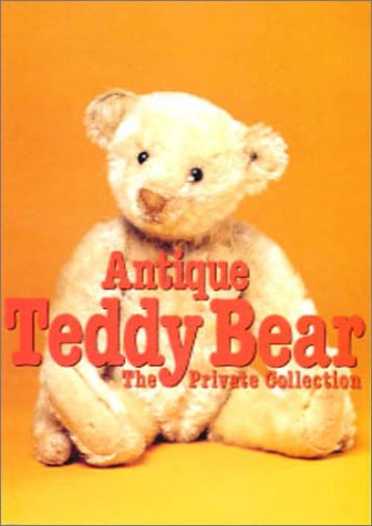 Book cover of Antique Teddy Bear―The Private Collection by unknown author