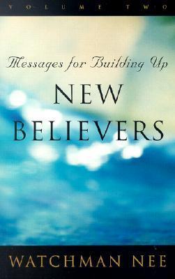 Book cover of Messages For Building Up New Believers, Vol. 2 by Watchman Nee