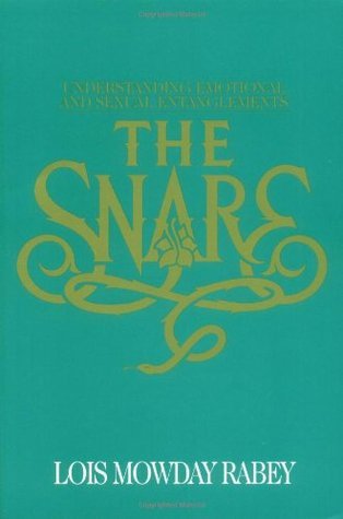 Book cover of The Snare: Understanding Emotional and Sexual Entanglements by Lois Mowday Rabey