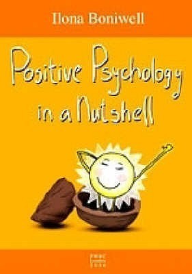 Book cover of Positive Psychology In A Nutshell by Ilona Boniwell