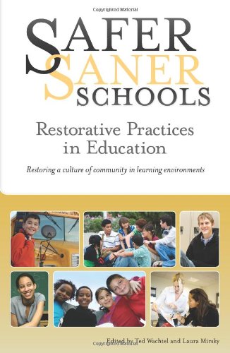 Book cover of Safer Saner Schools Restorative Practices in Education by Ted Wachtel (Contrib.), Laura Mirsky, Christopher Macdonald