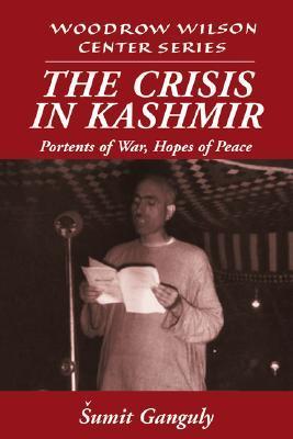 Book cover of The Crisis In Kashmir: Portents Of War, Hopes Of Peace by Sumit Ganguly