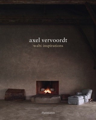 Book cover of Axel Vervoordt: Wabi Inspirations by Axel Vervoordt, Tatsuro Miki, Michael   Paul, Laziz Hamani (Photographer)