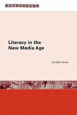 Book cover of Literacy In The New Media Age by Gunther Kress