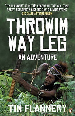 Book cover of Throwim Way Leg: An Adventure by Tim Flannery