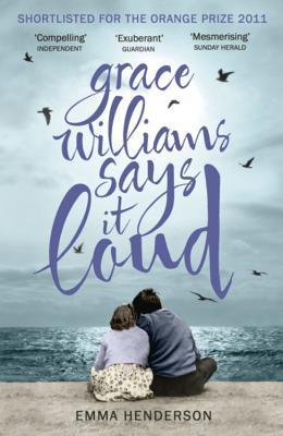 Book cover of Grace Williams Says It Loud by Emma Henderson
