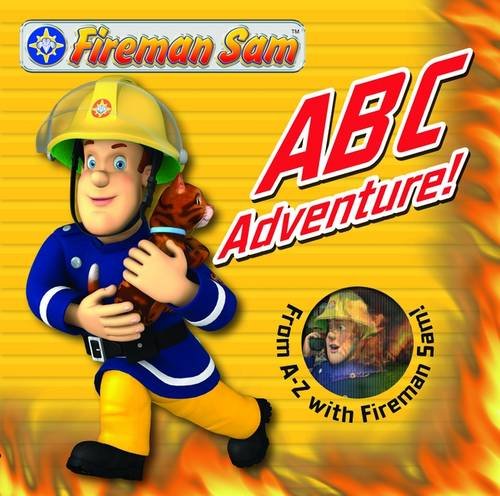 Book cover of Fireman Sam ABC Adventure!: From A-Z With Fireman Sam! by Unknown Author