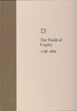 Book cover of The World of Copley: 1738-1815 by Alfred Frankenstein