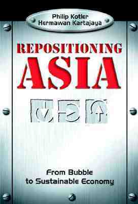 Book cover of Repositioning Asia: From Bubble to Sustainable Economy by Philip Kotler, Hermawan Kartajaya