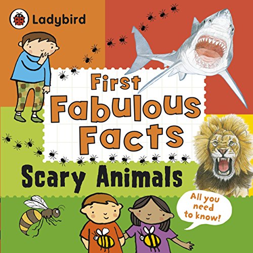 Book cover of Scary Animals: Ladybird First Fabulous Facts by Ladybird Books