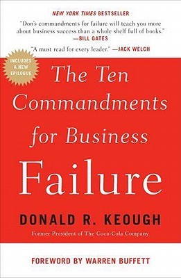 Book cover of The Ten Commandments For Business Failure by Donald R. Keough
