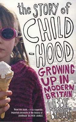 Book cover of The Story of Childhood by Libby Brooks