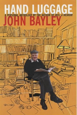 Book cover of Hand Luggage: A Personal Anthology by John Bayley