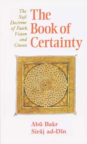 Book cover of The Book of Certainty: The Sufi Doctrine of Faith, Vision and Gnosis by Martin Lings, Abu Bakr Siraj ad-Din