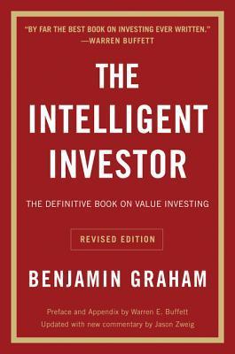 Book cover of The Intelligent Investor by Benjamin Graham, Jason Zweig (Contrib.), Warren Buffett (Contrib.)