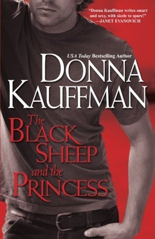 Book cover of The Black Sheep And The Princess by Donna Kauffman