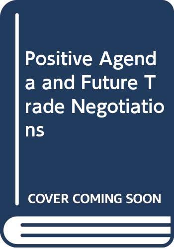 Book cover of Positive Agenda And Future Trade Negotiations by United Nations Conference On Trade And Development Staff
