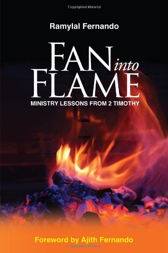 Book cover of Fan Into Flame -- Ministry Lessons From 2 Timothy by Ramylal Fernando
