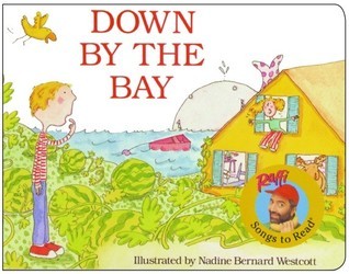 Book cover of Down By The Bay by Raffi Cavoukian (Illus.), Nadine Bernard Westcott (Illus.)