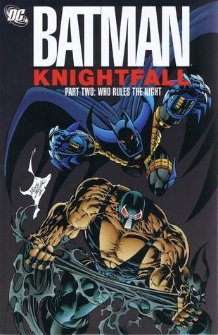 Book cover of Batman: Knightfall, Part Two: Who Rules The Night by Doug Moench, Chuck Dixon, Alan Grant, Jim Aparo (Illus.), Norm Breyfogle (Illus.), Graham Nolan (Illus.), Jim Balent (Illus.)