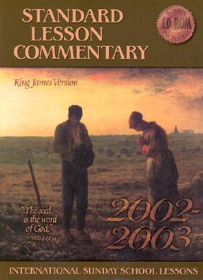 Book cover of Standard Lesson Commentary 2002-2003: International Sunday School Lessons King James Version by Anonymous (Ed.), Jonathan Underwood, Ronald L. Nickelson