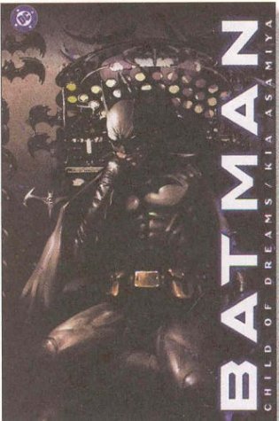 Book cover of Batman: Child Of Dreams by Kia Asamiya (Author / Illustrator)