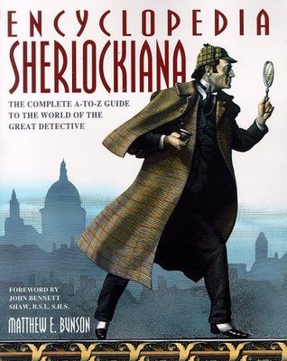 Book cover of Encyclopedia Sherlockiana: An A-To-Z Guide To The World Of The Great Detective by Matthew Bunson