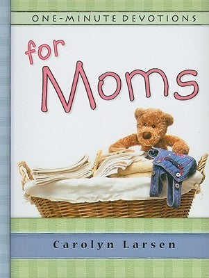Book cover of One Minute Devotions For Moms by Carolyn Larsen