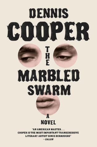 Book cover of The Marbled Swarm by Dennis Cooper