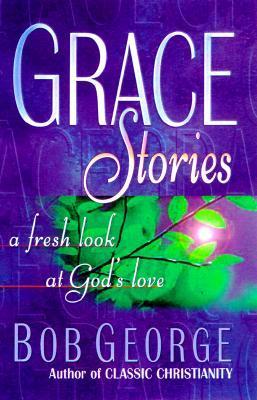 Book cover of Grace Stories by Bob George