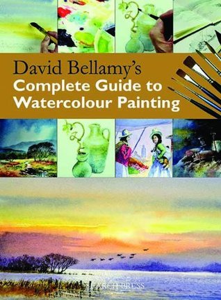 Book cover of Complete Guide to Watercolour Painting by David Bellamy