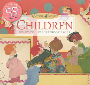 Book cover of Instant Memories: Children: Ready-To-Use Scrapbook Pages by Paige Hill