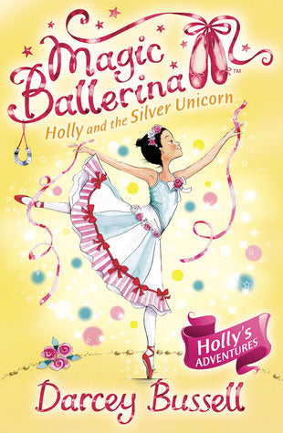 Book cover of Holly And The Silver Unicorn by Darcey Bussell