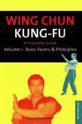 Book cover of Wing Chun Kung-Fu Volume 1: Basic Forms & Principles by Joseph Wayne Smith