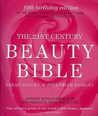Book cover of The 21st Century Beauty Bible by Sarah Stacey, Josephine Fairley
