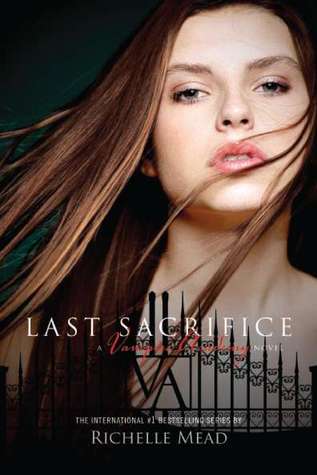 Book cover of Last Sacrifice by Richelle Mead