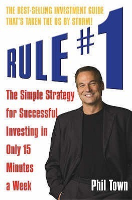 Book cover of Rule #1: The Simple Strategy For Successful Investing In Only 15 Minutes A Week by Phil Town